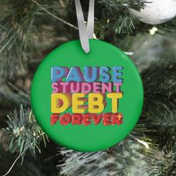 Pause Student Debt Forever Ornament Perfect And Unique Gifts For Family On Christmas Holiday