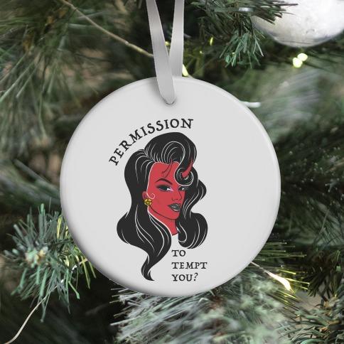 Permission To Tempt You? Ornament Perfect And Unique Gifts For Family On Christmas Holiday