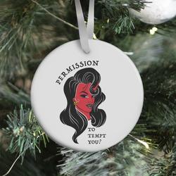 Permission To Tempt You? Ornament Perfect And Unique Gifts For Family On Christmas Holiday