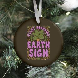 Plant Hoarding Earth Sign Ornament Perfect And Unique Gifts For Family On Christmas Holiday