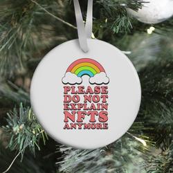 Please Do Not Explain NFTs Anymore Ornament Perfect And Unique Gifts For Family On Christmas