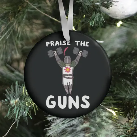 Praise the Guns - Dark Souls Ornament Perfect And Unique Gifts For Family On Christmas Holiday