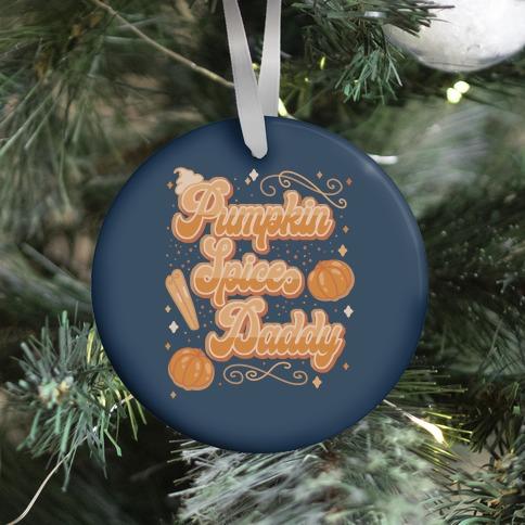 Movie Music Pumpkin Spice Daddy Ornament Perfect And Unique Gifts For Family On Christmas Holiday
