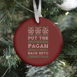 Put the Drunken Pagan Debauchery Back into Christmas Ornament Perfect And Unique Gifts For Family On Christmas