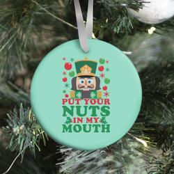 Put Your Nuts In My Mouth Ornament Perfect And Unique Gifts For Family On Christmas Holiday