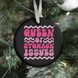 Movie Music Queen of Stomach Issues Ornament Perfect And Unique Gifts For Family On Christmas Holiday