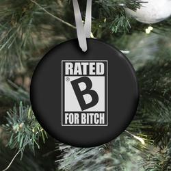 Rated B For BITCH Parody Ornament Perfect And Unique Gifts For Family On Christmas Holiday