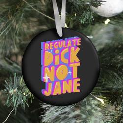 Movie Music Regulate Dick Not Jane Ornament Perfect And Unique Gifts For Family On Christmas Holiday