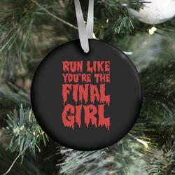 Run Like You're The Final Girl Ornament Perfect And Unique Gifts For Family On Christmas Holiday