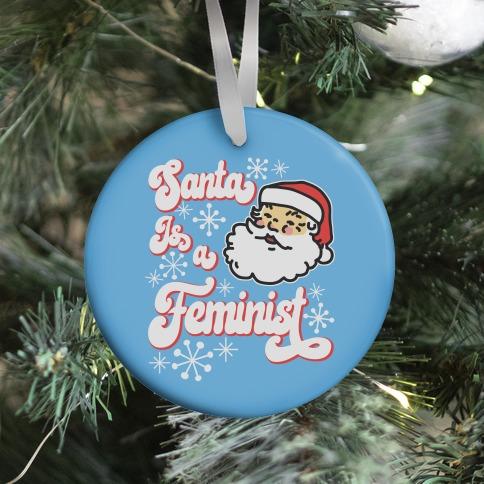 Movie Music Santa Is a Feminist Ornament Perfect And Unique Gifts For Family On Christmas Holiday