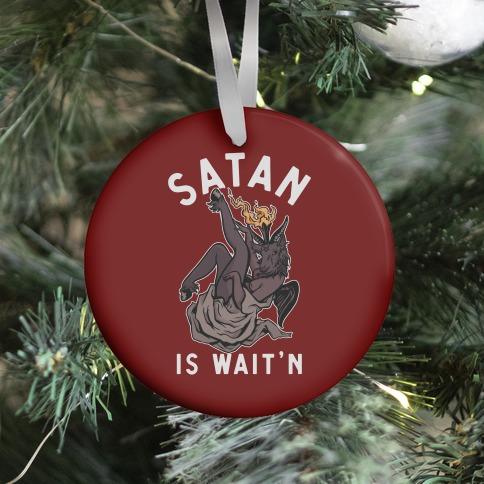 Movie Music Satan Is Wait'n Ornament Perfect And Unique Gifts For Family On Christmas Holiday