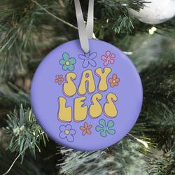 Movie Music Say Less Ornament Perfect And Unique Gifts For Family On Christmas Holiday Birthday