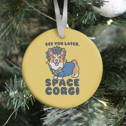 See You Later Space Corgi Parody Ornament Perfect And Unique Gifts For Family On Christmas Holiday