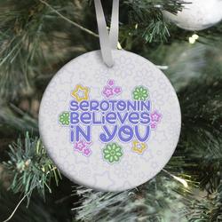 Serotonin Believes In You Ornament Perfect And Unique Gifts For Family On Christmas Holiday