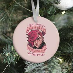 She is Beauty, She Is Grace, She will Punch You In The Face Ornament Perfect And Unique Gifts For Family On Christmas