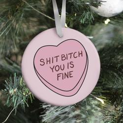 Movie Music Shit Bitch You is Fine Ornament Perfect And Unique Gifts For Family On Christmas Holiday