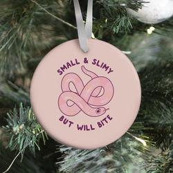 Small And Slimy, But Will Bite Ornament Perfect And Unique Gifts For Family On Christmas Holiday