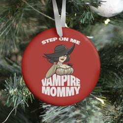 Step On Me Vampire Mommy Ornament Perfect And Unique Gifts For Family On Christmas Holiday