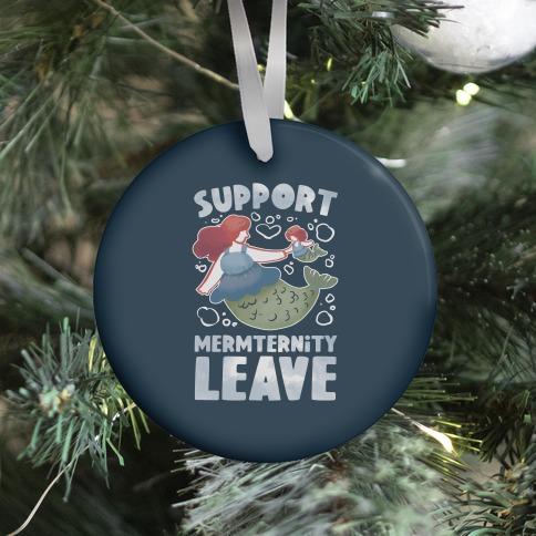 Support Mermternity Leave Ornament Perfect And Unique Gifts For Family On Christmas Holiday
