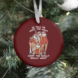 Tell Me What You Want Santa Spice Ornament Perfect And Unique Gifts For Family On Christmas