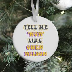 Tell Me Wow Like Owen Wilson Ornament Perfect And Unique Gifts For Family On Christmas Holiday