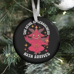 The Devil of Debauchery Hath Arrived Ornament Perfect And Unique Gifts For Family On Christmas