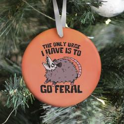 The Only Urge I Have Is To Go Feral Ornament Perfect And Unique Gifts For Family On Christmas