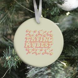 Trying My Best (Sparkles) Ornament Perfect And Unique Gifts For Family On Christmas Holiday
