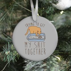 Trying To Get My Shit Together Ornament Perfect And Unique Gifts For Family On Christmas Holiday