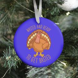 Wasted and Ready to Get Basted Ornament Perfect And Unique Gifts For Family On Christmas Holiday