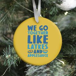 We Go Together Like Latkes And Applesauce Ornament Perfect And Unique Gifts For Family On Christmas
