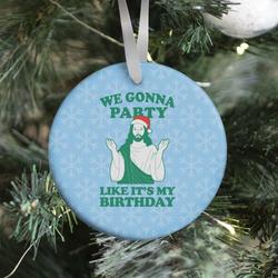 We Gonna Party Like it's My Birthday (jesus) Ornament Perfect And Unique Gifts For Family On Christmas