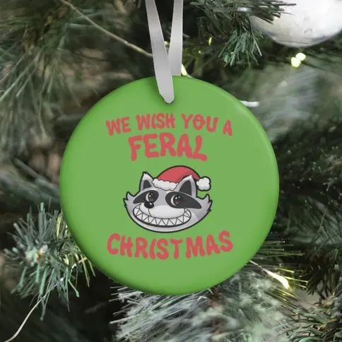 We Wish You a Feral Christmas Ornament Perfect And Unique Gifts For Family On Christmas Holiday