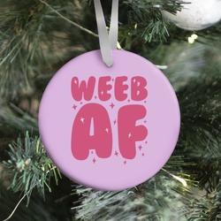 Movie Music Weeb AF Ornament Perfect And Unique Gifts For Family On Christmas Holiday Birthday