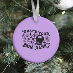 Movie Music What's Your Sign Babe? Ornament Perfect And Unique Gifts For Family On Christmas Holiday
