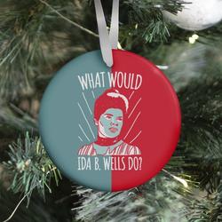 What Would Ida B. Wells Do Ornament Perfect And Unique Gifts For Family On Christmas Holiday