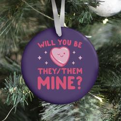 Will You Be They/Them Mine? Ornament Perfect And Unique Gifts For Family On Christmas Holiday