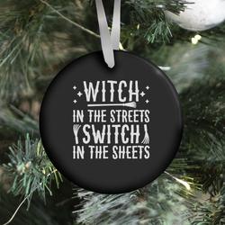 Witch In The Streets Switch In The Sheets Ornament Perfect And Unique Gifts For Family On Christmas