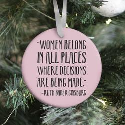 Women Belong In Places Where Decisions Are Being Made RBG Quote Ornament Perfect And Unique Gifts For Family On Christmas