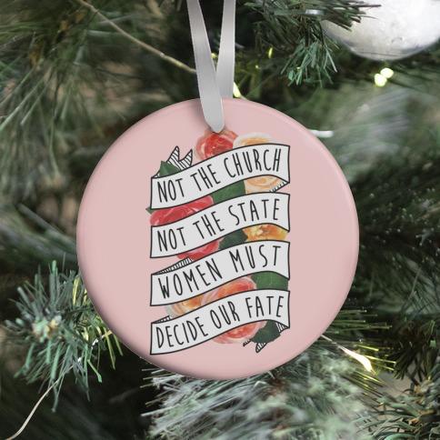 Women Must Decide Our Fate Ornament Perfect And Unique Gifts For Family On Christmas Holiday