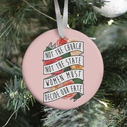 Women Must Decide Our Fate Ornament Perfect And Unique Gifts For Family On Christmas Holiday