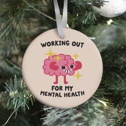 Working Out For My Mental Health Ornament Perfect And Unique Gifts For Family On Christmas Holiday