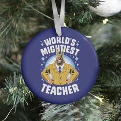 World's Mightiest Teacher Ornament Perfect And Unique Gifts For Family On Christmas Holiday
