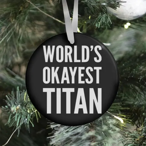 Movie Music World's Okayest Titan Ornament Perfect And Unique Gifts For Family On Christmas Holiday