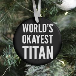 Movie Music World's Okayest Titan Ornament Perfect And Unique Gifts For Family On Christmas Holiday