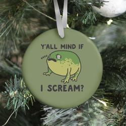 Y'all Mind If I Scream? Frog Ornament Perfect And Unique Gifts For Family On Christmas Holiday