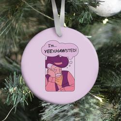 YEExHAWsted (Exhausted Cowboy) Ornament Perfect And Unique Gifts For Family On Christmas Holiday