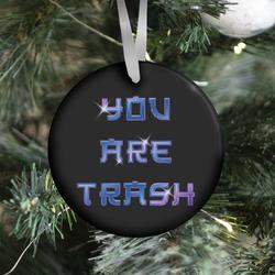 Movie Music You Are Trash Ornament Perfect And Unique Gifts For Family On Christmas Holiday