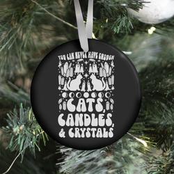 You Can Never Have Enough Cats, Candles, and Crystals Ornament Perfect And Unique Gifts For Family On Christmas