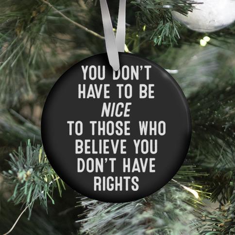 You Don't Have To Be Nice Ornament Perfect And Unique Gifts For Family On Christmas Holiday